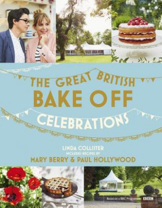 Kniha Great British Bake Off: Celebrations Unknown TBC