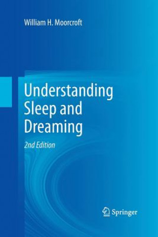 Carte Understanding Sleep and Dreaming William H. Moorcroft