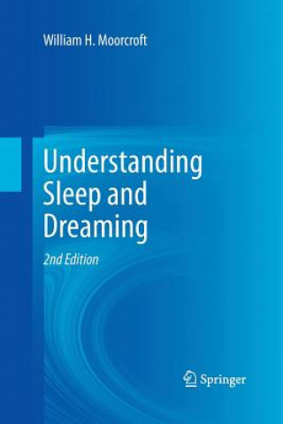 Kniha Understanding Sleep and Dreaming William H. Moorcroft