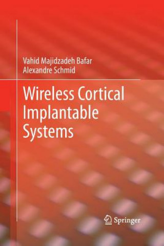 Könyv Wireless Cortical Implantable Systems Vahid Majidzadeh Bafar