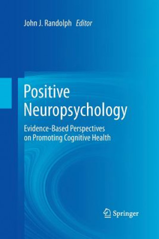 Knjiga Positive Neuropsychology John J. Randolph