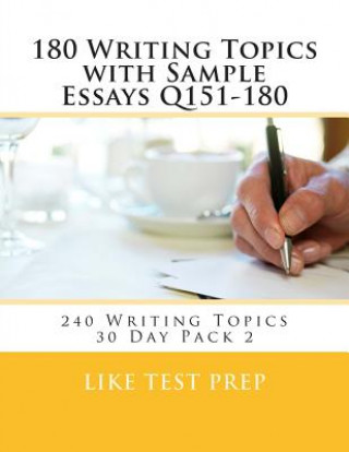 Book 180 Writing Topics with Sample Essays Q151-180 Like Test Prep