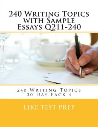 Carte 240 Writing Topics with Sample Essays Q211-240 Like Test Prep