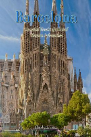 Kniha Barcelona Essential Tourist Guide and Tourism Information Elisabeth Sanz