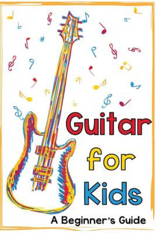 Kniha Guitar for Kids Mark Daniels