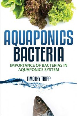 Kniha Aquaponics Bacteria Timothy Tripp
