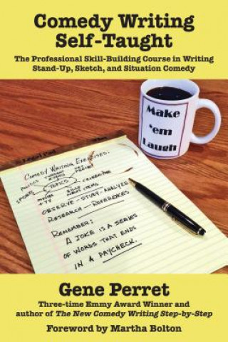 Książka Comedy Writing Self-Taught: The Professional Skill-Building Course in Writing Stand-Up, Sketch and Situation Comedy Gene Perret