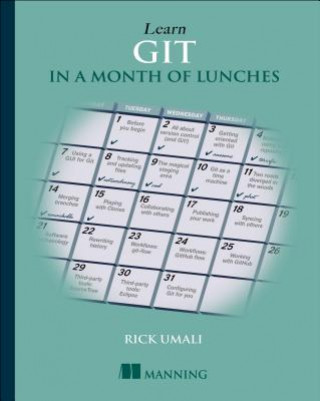 Книга Learn Git in a Month of Lunches Rick Umali
