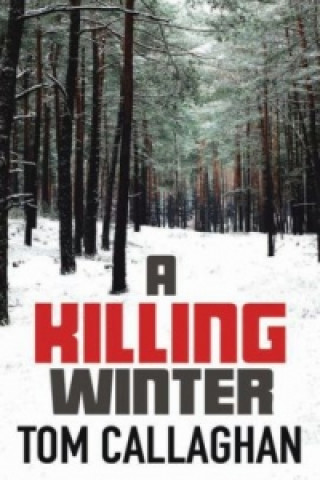 Kniha A Killing Winter Tom Callaghan