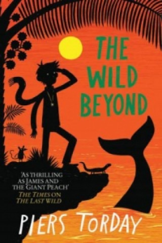 Könyv Last Wild Trilogy: The Wild Beyond Piers Torday