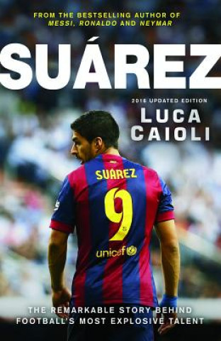 Könyv Suarez - 2016 Updated Edition Luca Caioli