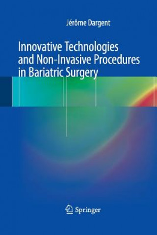 Buch Innovative Technologies and Non-Invasive Procedures in Bariatric Surgery Jerome Dargent