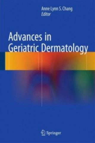 Kniha Advances in Geriatric Dermatology Anne Lynn S. Chang