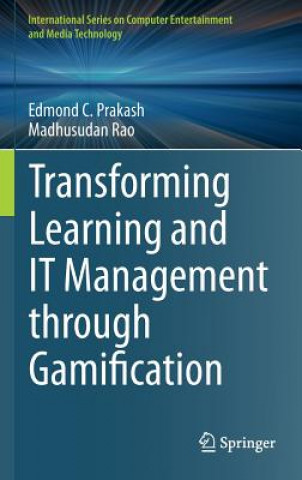 Carte Transforming Learning and IT Management through Gamification Edmond C. Prakash