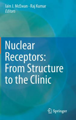 Könyv Nuclear Receptors: From Structure to the Clinic Iain J. McEwan