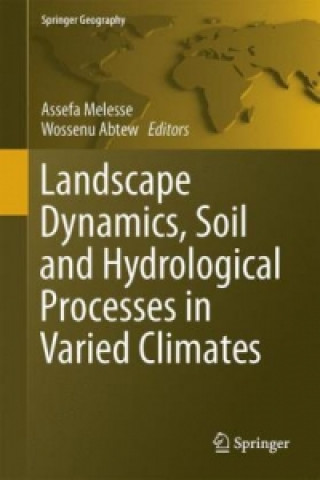 Carte Landscape Dynamics, Soils and Hydrological Processes in Varied Climates Assefa Melesse