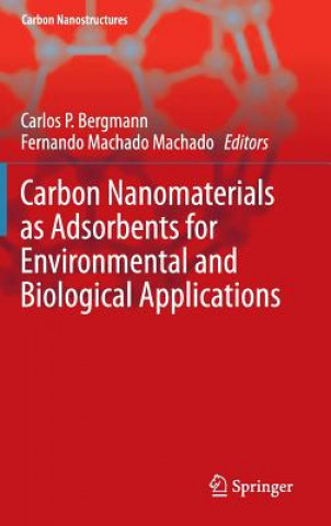 Kniha Carbon Nanomaterials as Adsorbents for Environmental and Biological Applications Carlos P. Bergmann