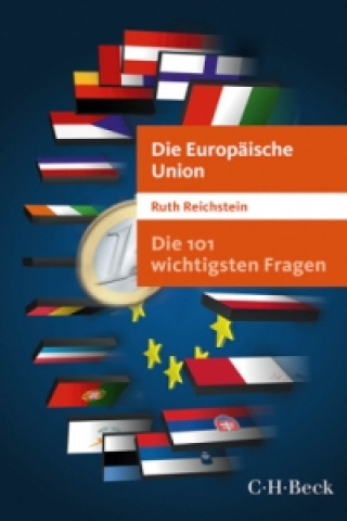 Kniha Die 101 wichtigsten Fragen - Die Europaische Union Ruth Reichstein
