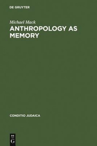 Kniha Anthropology as Memory Michael Mack