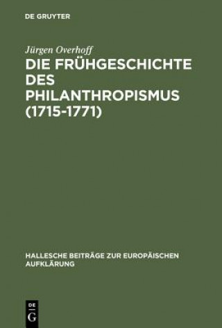 Kniha Fruhgeschichte des Philanthropismus (1715-1771) Jurgen Overhoff