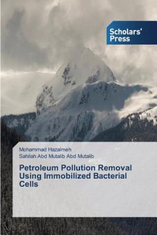 Kniha Petroleum Pollution Removal Using Immobilized Bacterial Cells Hazaimeh Mohammad