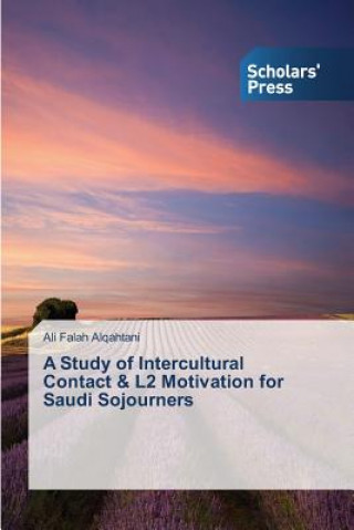 Книга Study of Intercultural Contact & L2 Motivation for Saudi Sojourners Alqahtani Ali Falah