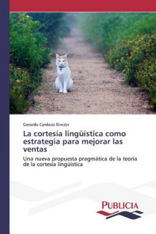 Könyv cortesia linguistica como estrategia para mejorar las ventas Cardozo Rincon Gerardo