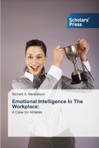 Carte Emotional Intelligence In The Workplace Mendelson Richard a