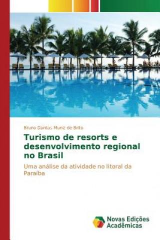 Книга Turismo de resorts e desenvolvimento regional no Brasil Dantas Muniz De Brito Bruno