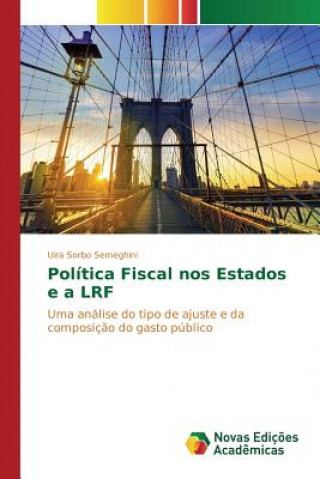 Книга Politica Fiscal nos Estados e a LRF Sorbo Semeghini Uira