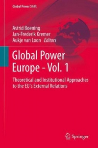 Książka Global Power Europe - Vol. 1 Astrid Boening