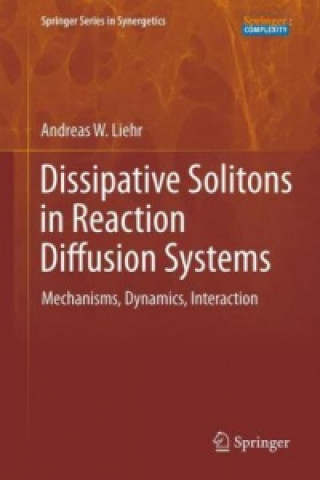 Kniha Dissipative Solitons in Reaction Diffusion Systems Andreas Liehr