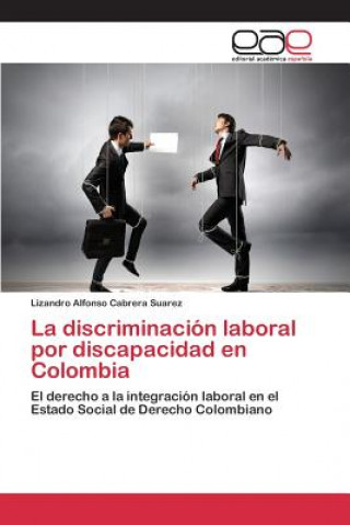 Könyv discriminacion laboral por discapacidad en Colombia Cabrera Suarez Lizandro Alfonso