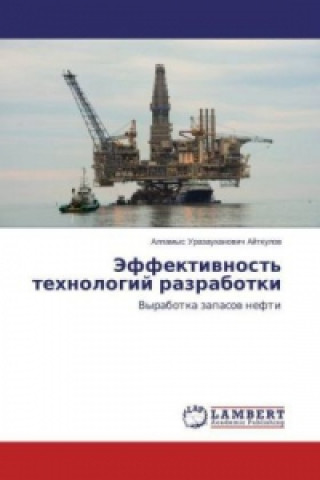 Buch Jeffektivnost' tehnologij razrabotki Alpamys Urazauhanovich Ajtkulov