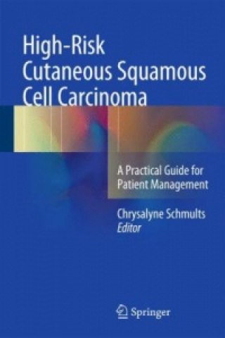 Kniha High-Risk Cutaneous Squamous Cell Carcinoma Chrysalyne D. Schmults