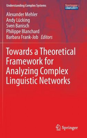 Buch Towards a Theoretical Framework for Analyzing Complex Linguistic Networks Alexander Mehler