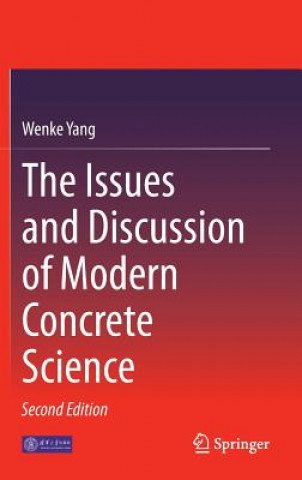 Kniha Issues and Discussion of Modern Concrete Science Wenke Yang