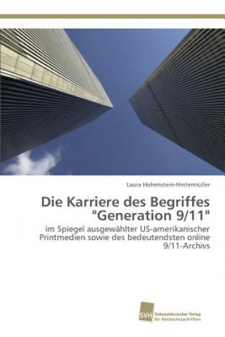 Carte Karriere des Begriffes Generation 9/11 Hohenstein-Hintermuller Laura