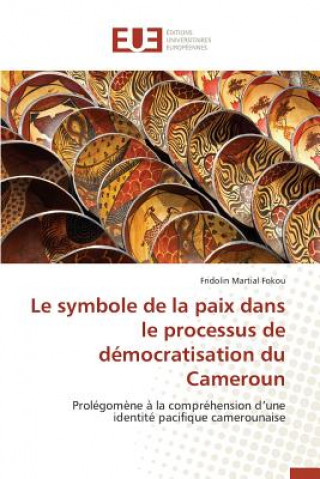 Kniha Le Symbole de la Paix Dans Le Processus de Democratisation Du Cameroun Fokou-F