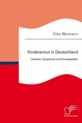Könyv Kinderarmut in Deutschland Eike Weimann