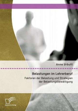 Carte Belastungen im Lehrerberuf Anne Urbutt