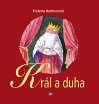 Könyv Král a duha Helena Andresová