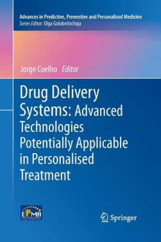 Книга Drug Delivery Systems: Advanced Technologies Potentially Applicable in Personalised Treatment Jorge Coelho