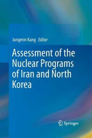 Kniha Assessment of the Nuclear Programs of Iran and North Korea Jungmin Kang