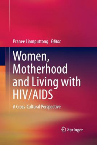 Carte Women, Motherhood and Living with HIV/AIDS Pranee Liamputtong