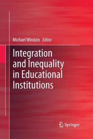 Book Integration and Inequality in Educational Institutions Michael Windzio