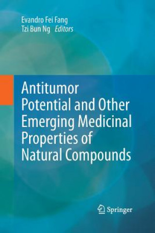 Carte Antitumor Potential and other Emerging Medicinal Properties of Natural Compounds Evandro Fei Fang