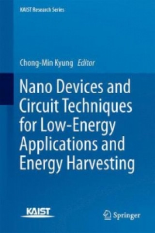 Kniha Nano Devices and Circuit Techniques for Low-Energy Applications and Energy Harvesting Chong-Min Kyung