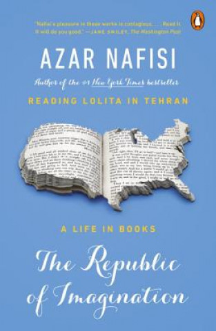 Kniha The Republic of Imagination Azar Nafisi