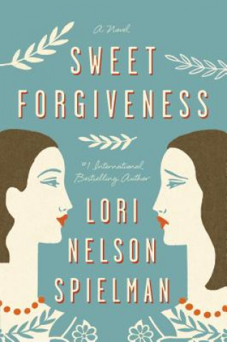 Kniha Sweet Forgiveness Lori Nelson Spielman